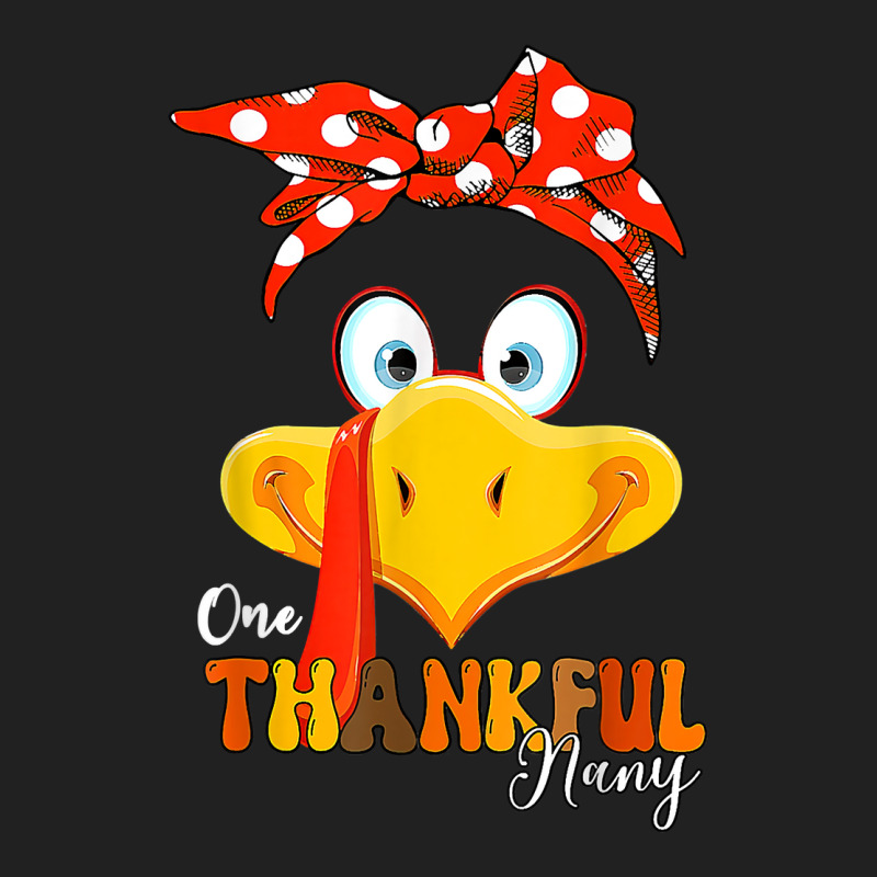 One Thankful Nany Thanksgiving Mom Turkey Messy Bun T Shirt Basic T-shirt | Artistshot