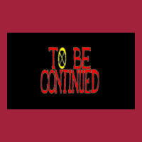 To Be Continued Basic T-shirt | Artistshot