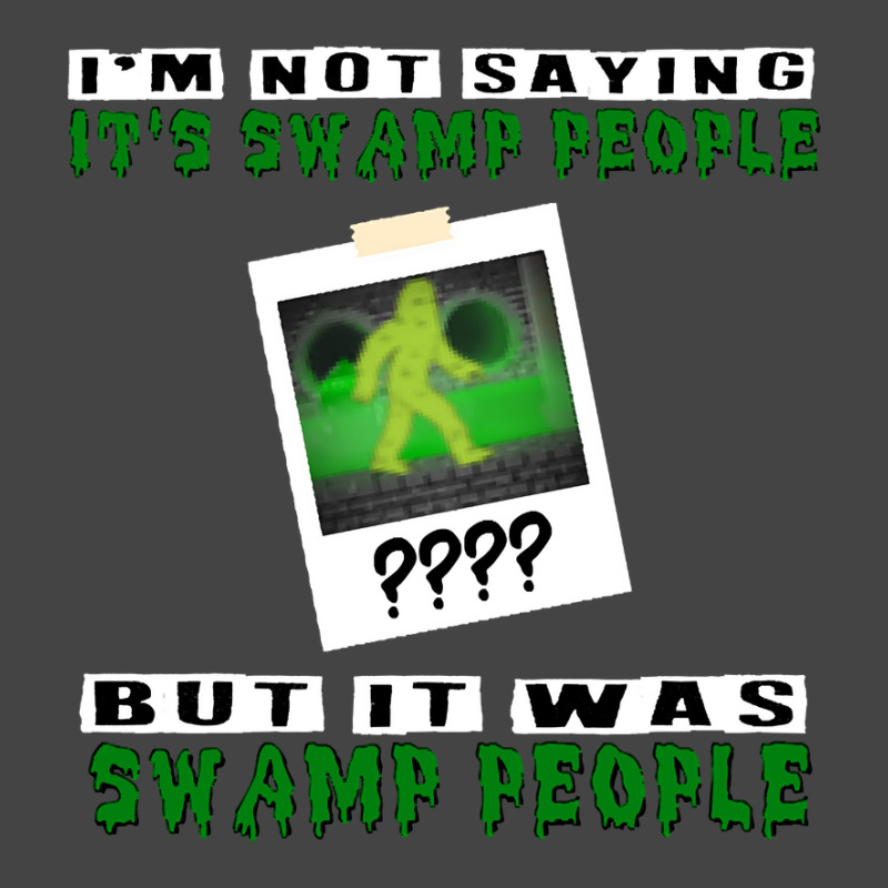 It Was Swamp People Basic T-shirt by Pannell Quintero | Artistshot