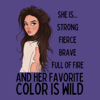 She Is Strong, Fierce, Brave And Full Of Fire, And Her Favorite Color Basic T-shirt | Artistshot