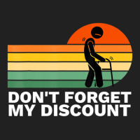 Don't Forget My Discount Old People Gag Basic T-shirt | Artistshot