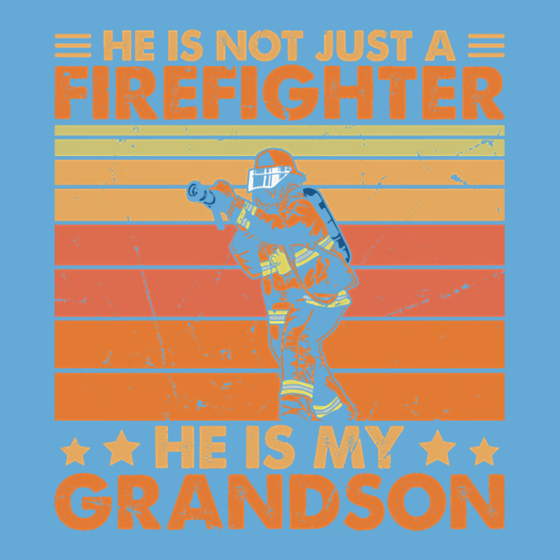 He Is Not Just A Firefighter He Is My Grandson Basic T-shirt | Artistshot