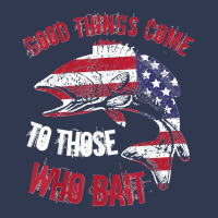 Funny Fishing Phrase Good Things Come To Those Who Bait Basic T-shirt | Artistshot