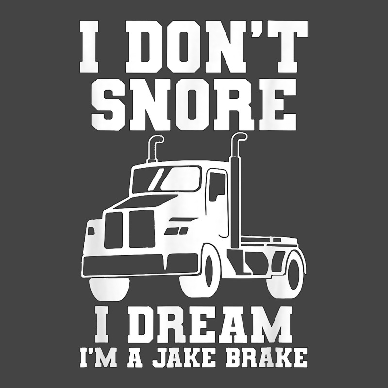 I Don't Snore I Dream I'm A Jake Bake Trucker Truck Driver T Shirt Basic T-shirt | Artistshot