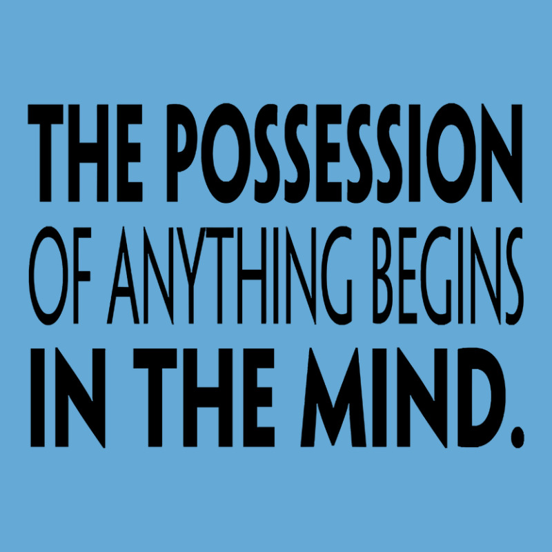 The Possession Of Anything Begins In The Mind. 2 Basic Youth T-shirt | Artistshot