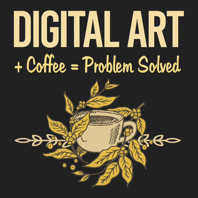 Problem Solved Coffee Digital Art Arts Basic Youth T-shirt | Artistshot