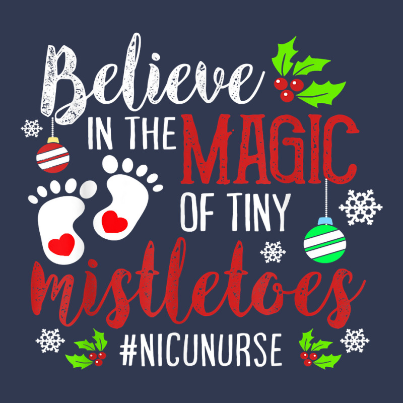 Peds Nicu Nurse Believin Magic Of Tiny Mistletoe Christmas T Shirt Basic T-shirt | Artistshot