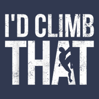 Rock Climbing Shirt Climber Gift I'd Climb That T Shirt Basic T-shirt | Artistshot