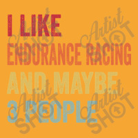 I Like Endurance Racing & Maybe 3 People Endurance Racing Lovers Gift Basic T-shirt | Artistshot