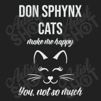 Don Sphynx Make Me Happy You Not So Much Basic T-shirt | Artistshot