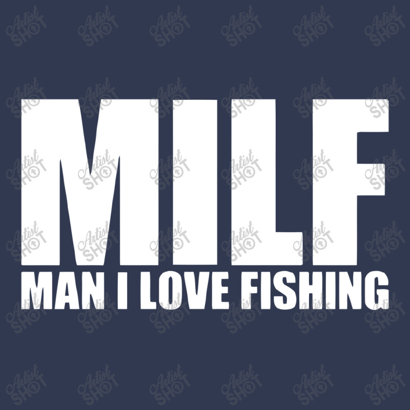 Milf Man I Love Fishing Basic T-shirt | Artistshot