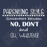 Parenting Style Somewhere Between No, Don't And Basic T-shirt | Artistshot