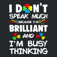 Autism Awareness Gifts T  Shirt I Don't Speak Much Because I'm Brillia Crewneck Sweatshirt | Artistshot