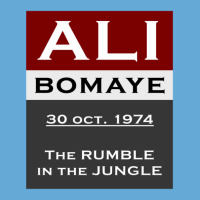 Ali Bomaye The Rumble It The Jungle 30 October 1974 Basic T-shirt | Artistshot