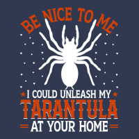 Limited Edition Be Nice To Me I Could Unleash My Tarantula At Your Hom Basic T-shirt | Artistshot