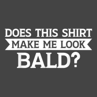 Does This Shirt Make Me Look Bald Bald, Is Beautiful T Shirt Basic T-shirt | Artistshot