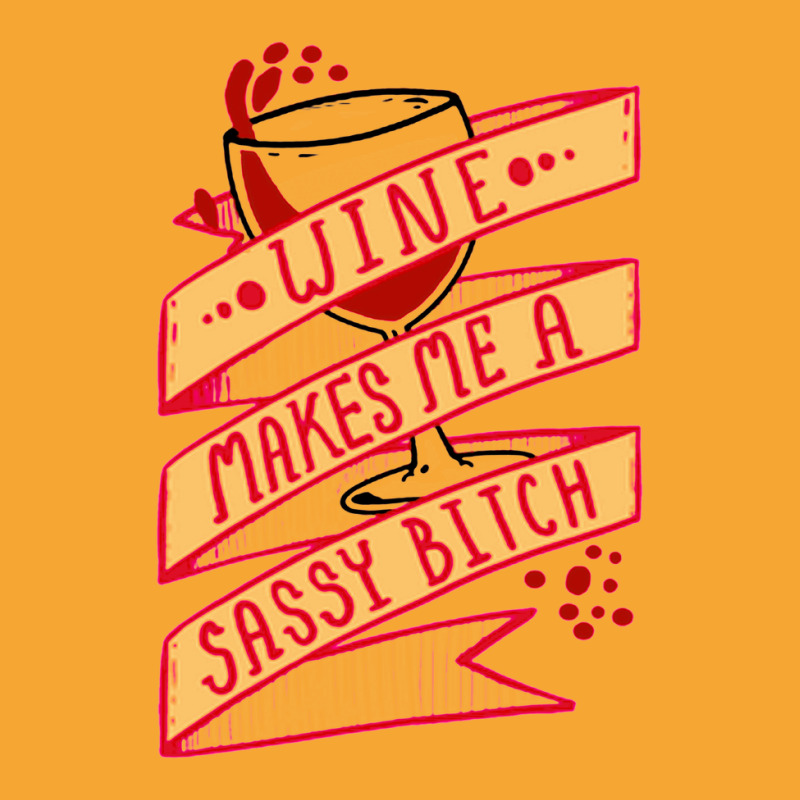 Wine Makes Me A Sassy Bitch Basic T-shirt | Artistshot