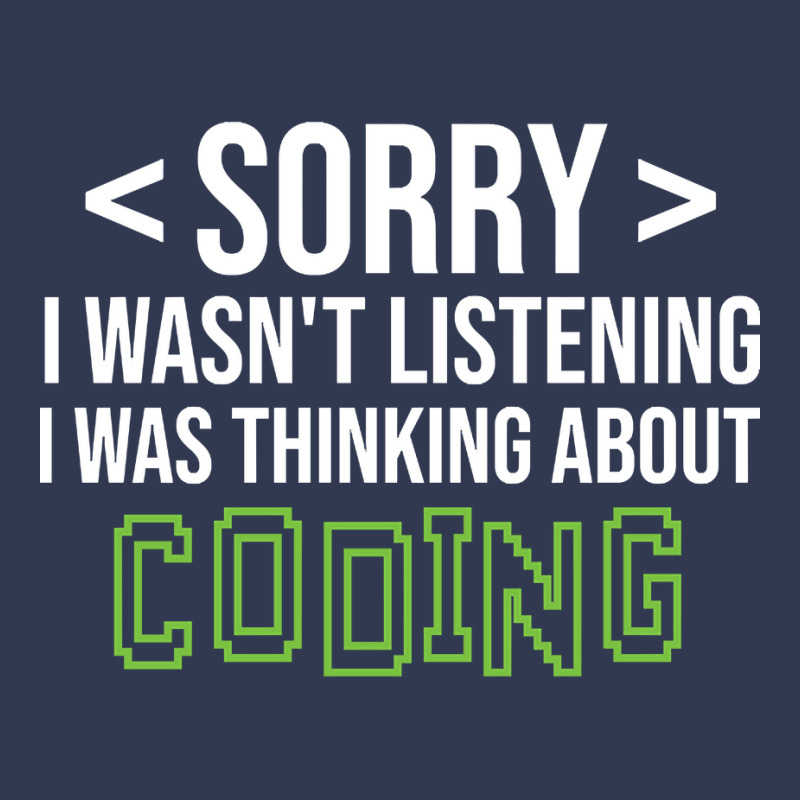 Limited Edition Sorry I Wasn't Listening I Was Thinking About Coding, Basic Youth T-shirt by poppyallen | Artistshot