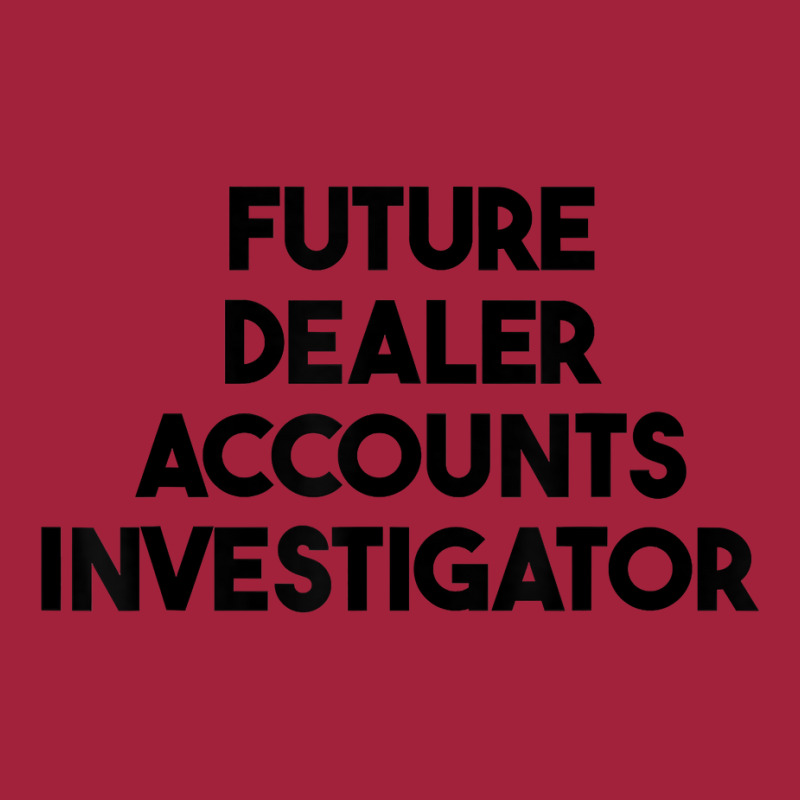 Future Dealer Accounts Investigator T Shirt Basic Youth T-shirt by tawny4okburd | Artistshot