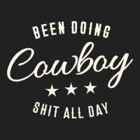 Been Doing Cowboy Shit Bull Riding Rodeo Gift Classic Tshirt Basic T-shirt | Artistshot