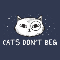 Cats Don't Beg Cat Mom Funny Cat Dad Humor Sayings T Shirt Basic T-shirt | Artistshot