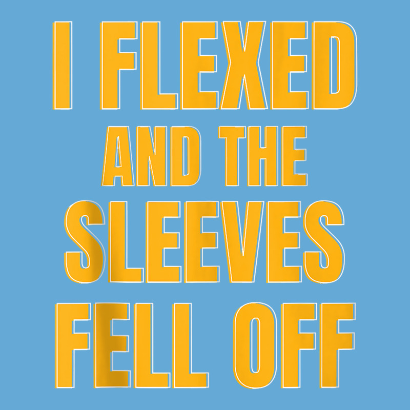 Funny Workout I Flexed And My Sleeves Fell Off Tank Top Basic T-shirt | Artistshot