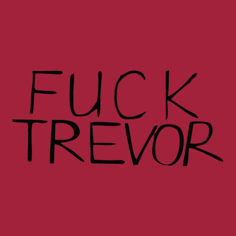 Fuck Trevor Basic T-shirt by NicholetteJeanHastings | Artistshot