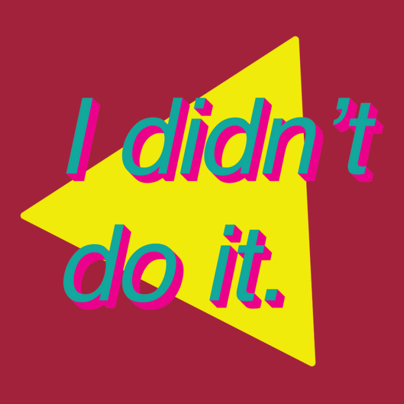 I Didn't Do It Basic T-shirt | Artistshot