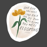 One Day You Will Look Back And See That All Along You Were Blooming Basic T-shirt | Artistshot