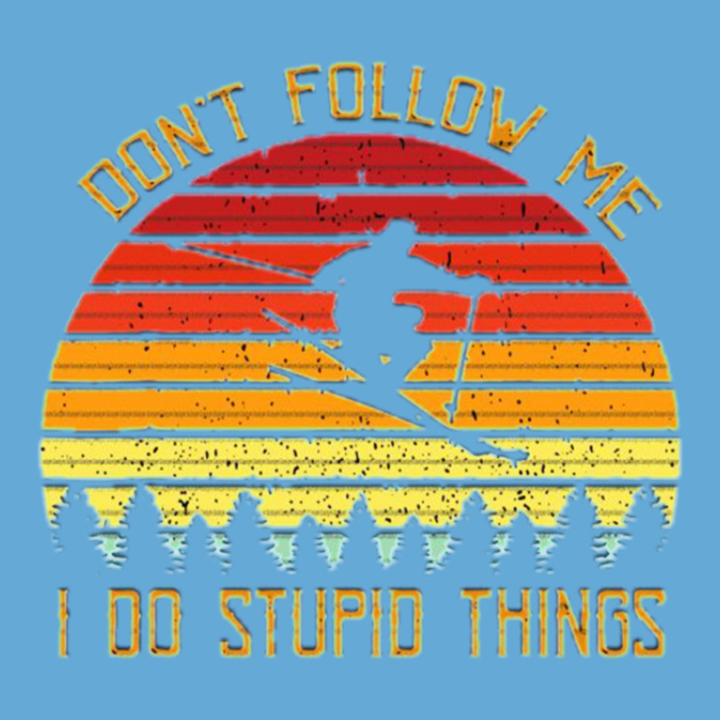 Don't Follow Me I Do Stupid Things Digital Art Graphic Vector T Basic T-shirt | Artistshot