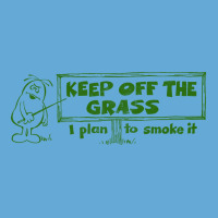 Keep Off The Grass   I Plan To Smoke It Basic T-shirt | Artistshot