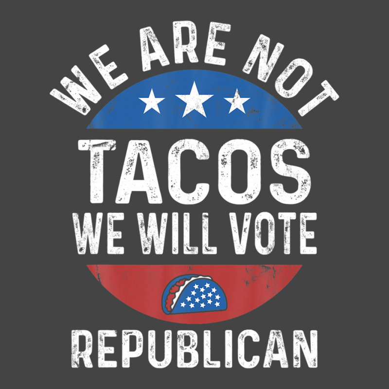 We Are Not Tacos Will Vote Republican Biden Breakfast Tacos Basic T-shirt | Artistshot