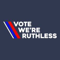 Vote We Re Ruthless Shirt Vote We Are Ruthless Basic T-shirt | Artistshot