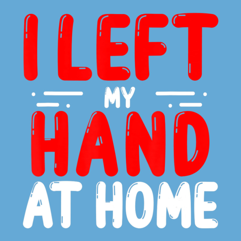 Trending Hand Amputees Left My Hand At Home Amputee Amputated Hands Basic Youth T-shirt | Artistshot