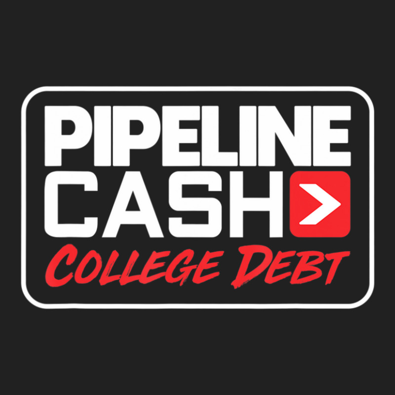 Hot Trend College Debt Pipeliner Welder Welding Pipeline Basic T-shirt | Artistshot