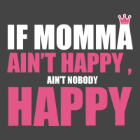 If Mama Aint Happy Aint Nobody Happy T Shirt Basic T-shirt | Artistshot