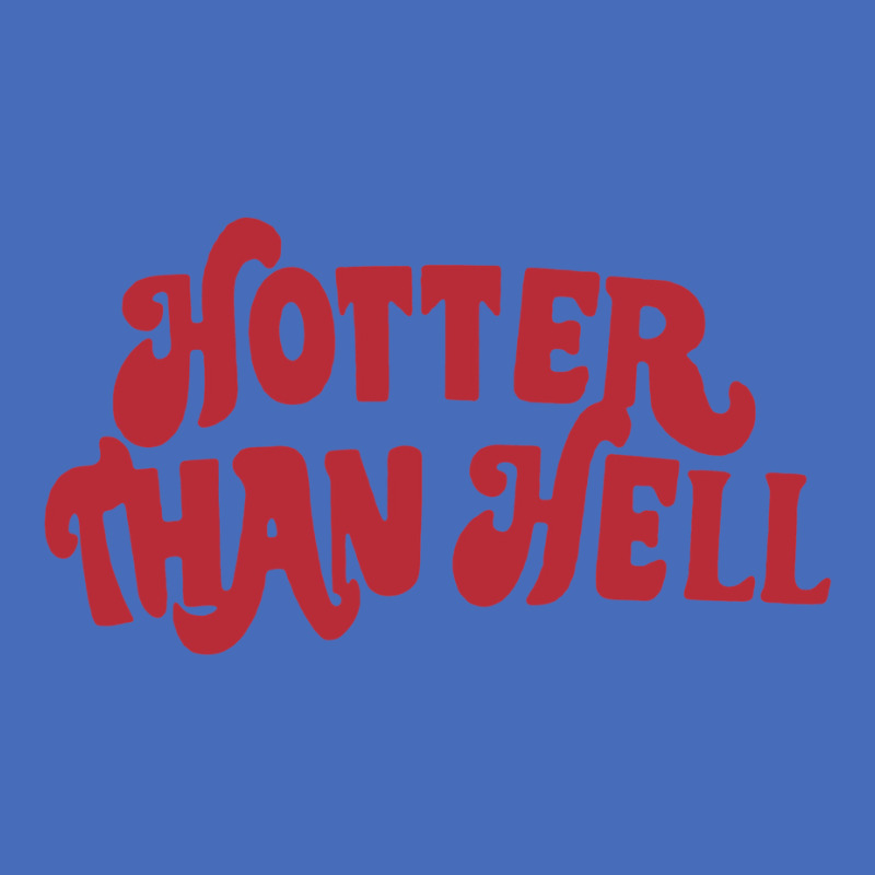 Hotter Than Hell Basic T-shirt by kapoumahesov | Artistshot