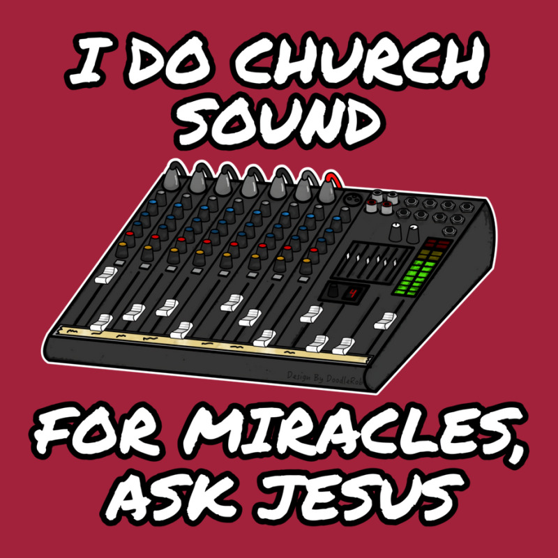 I Do Church Sound For Miracles Ask Jesus Basic T-shirt By ...