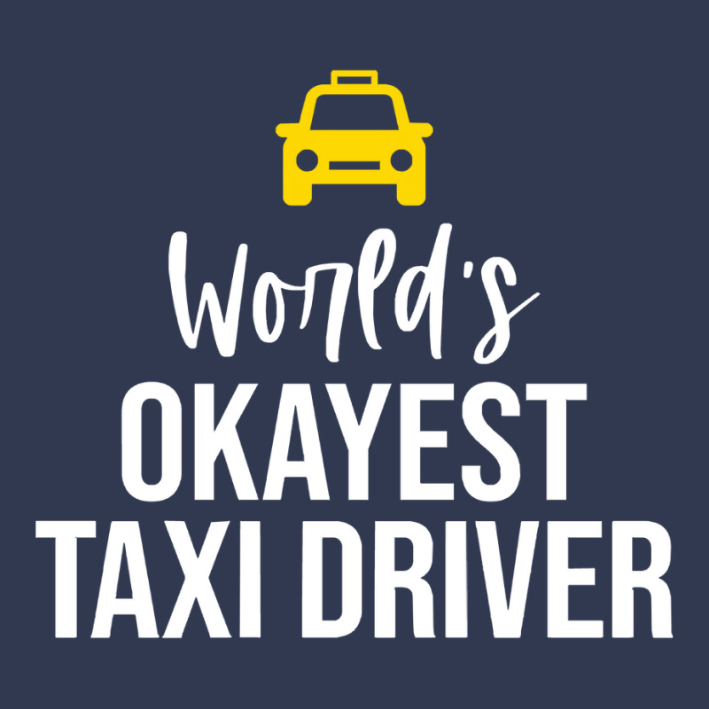 Worlds Okayest Taxi Driver Cab Driving Gift Funny Taxi Driver Basic T-shirt by Eme90 | Artistshot