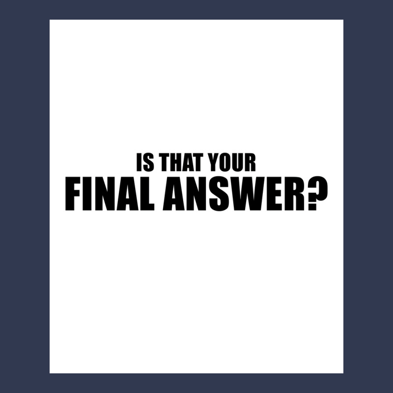 Is That Your Final Answer Poster Blue Basic T-shirt by verriaharzi4 | Artistshot