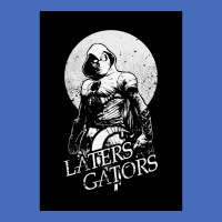 Laters Gators Poster Tumblr Basic T-shirt | Artistshot