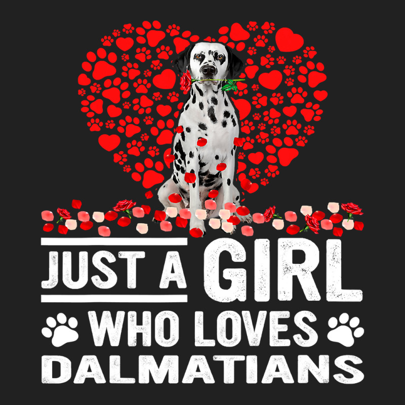 Dalmatian Funny Dog Just A Girl Who Loves Dalmatian Roses Dog Lovers 1 Basic T-shirt by JESSICAMARTINA | Artistshot