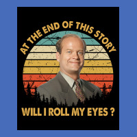 Retro At The End Of This Story Will I Roll My Eyes Poster Gift (1) Basic T-shirt | Artistshot