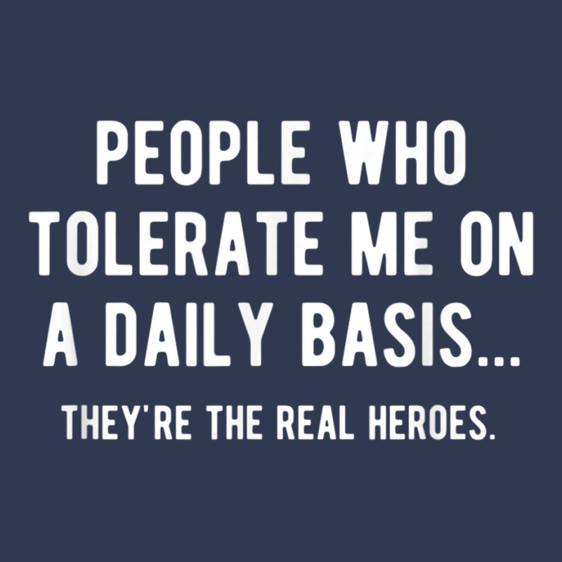 People Who Tolerate Me On A Daily Basis Sarcastic Funny Basic T-shirt | Artistshot