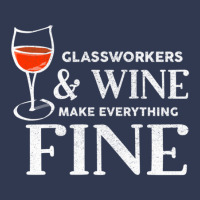 Glassworkers And Wine Make Everything Fine  Glassworker Basic T-shirt | Artistshot