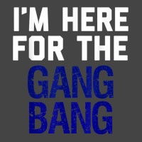 I'm Here For The Gang Bang Novelty Funny Party Shirt Basic T-shirt | Artistshot