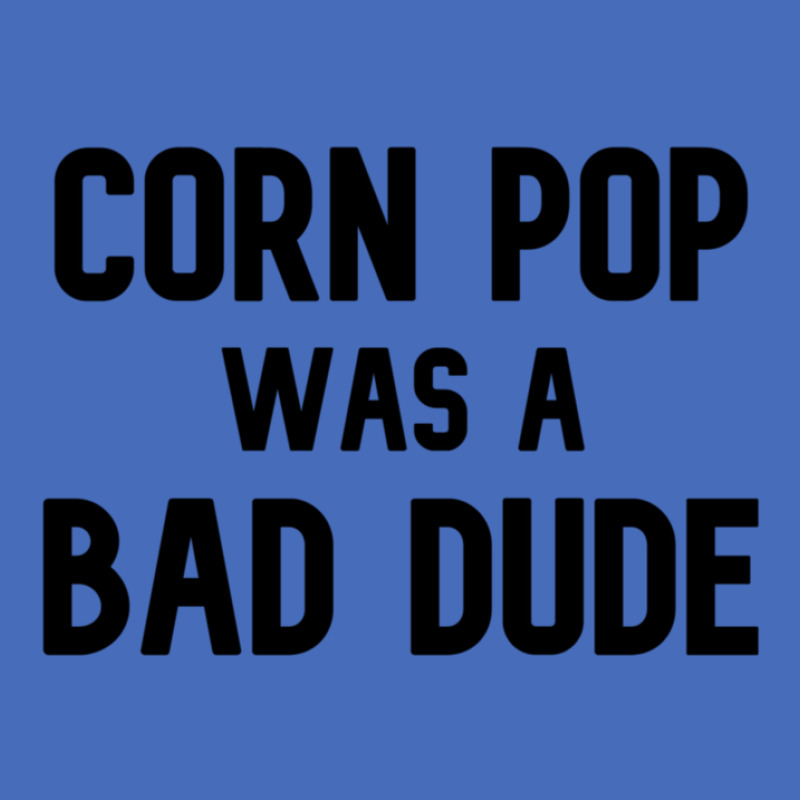 Corn Pop Was A Bad Dude Funny Election 2020 Meme Basic T-shirt | Artistshot