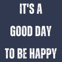 It's A Good Day To Be Happy Basic T-shirt | Artistshot