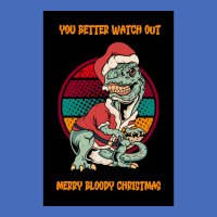 Dinosaur Christmas You Better Watch Out Santa Dinosaur Poster Basic T-shirt | Artistshot