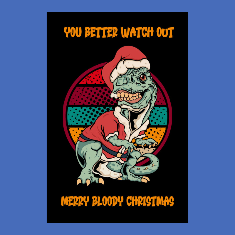 Dinosaur Christmas You Better Watch Out Santa Dinosaur Poster Basic T-shirt | Artistshot